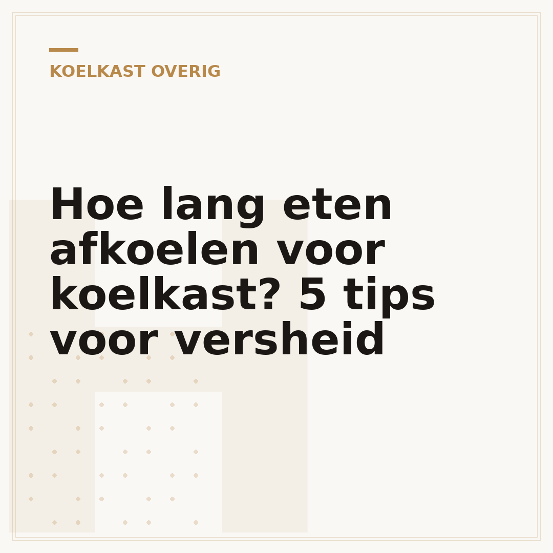 Hoe lang eten afkoelen voor koelkast? 5 tips voor versheid