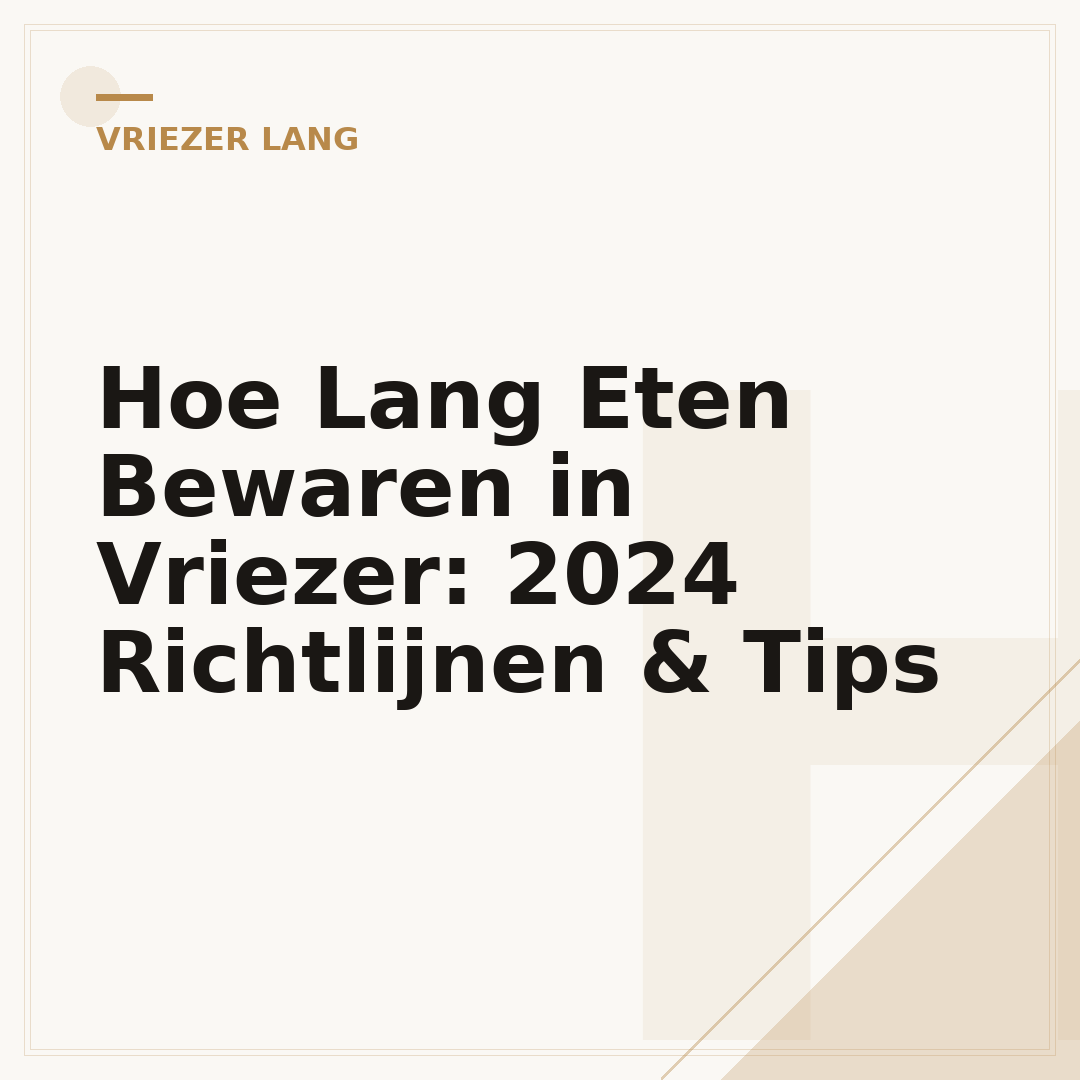 Hoe Lang Eten Bewaren in Vriezer: 2024 Richtlijnen & Tips