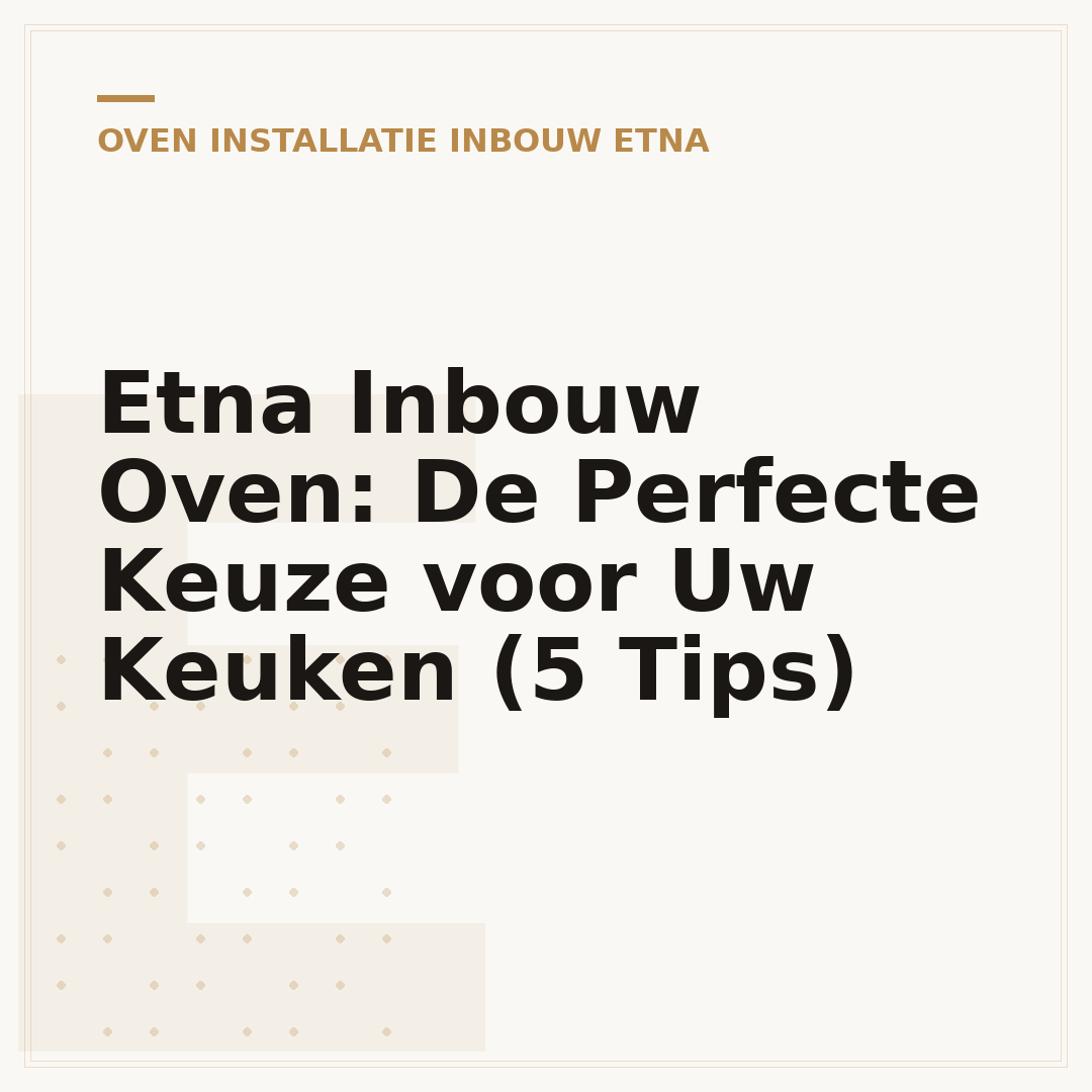 Etna Inbouw Oven: De Perfecte Keuze voor Uw Keuken (5 Tips)