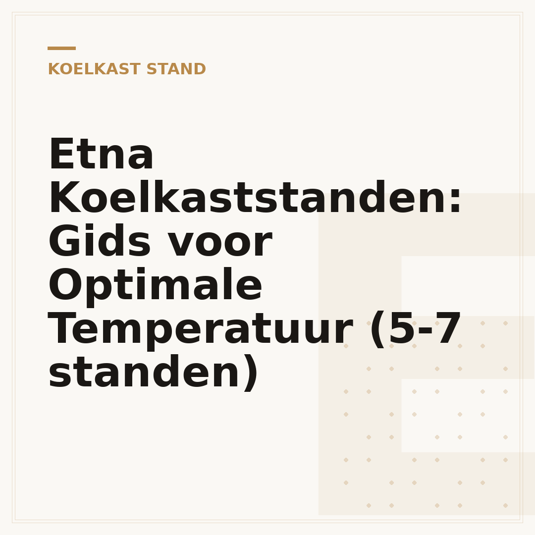 Etna Koelkaststanden: Gids voor Optimale Temperatuur (5-7 standen)
