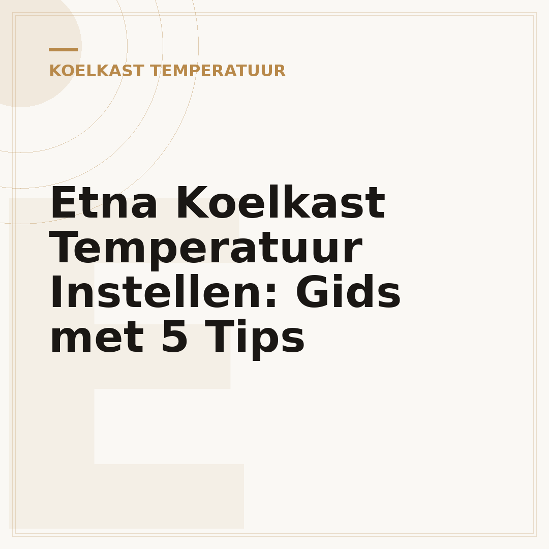 Etna Koelkast Temperatuur Instellen: Gids met 5 Tips