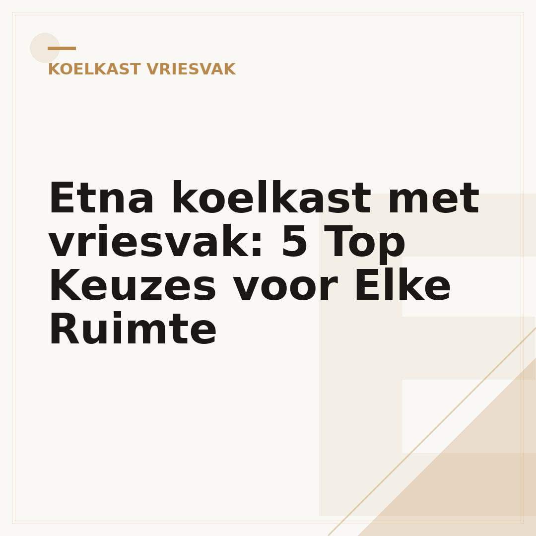 Etna koelkast met vriesvak: 5 Top Keuzes voor Elke Ruimte