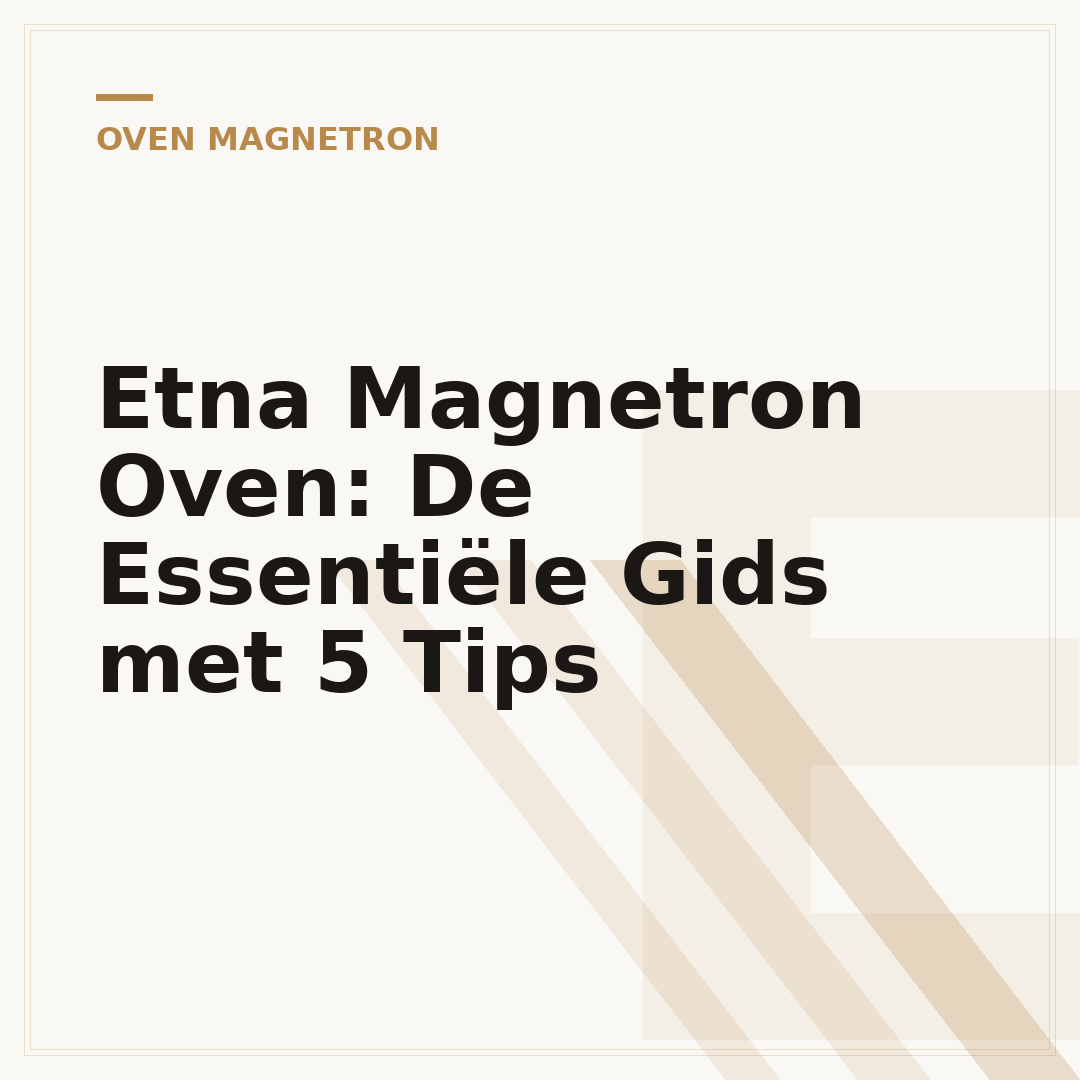 Etna Magnetron Oven: De Essentiële Gids met 5 Tips