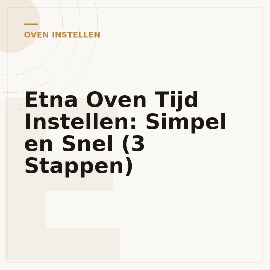 Etna Oven Tijd Instellen: Simpel en Snel (3 Stappen)