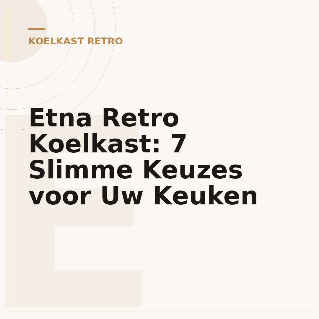 Etna Retro Koelkast: 7 Slimme Keuzes voor Uw Keuken
