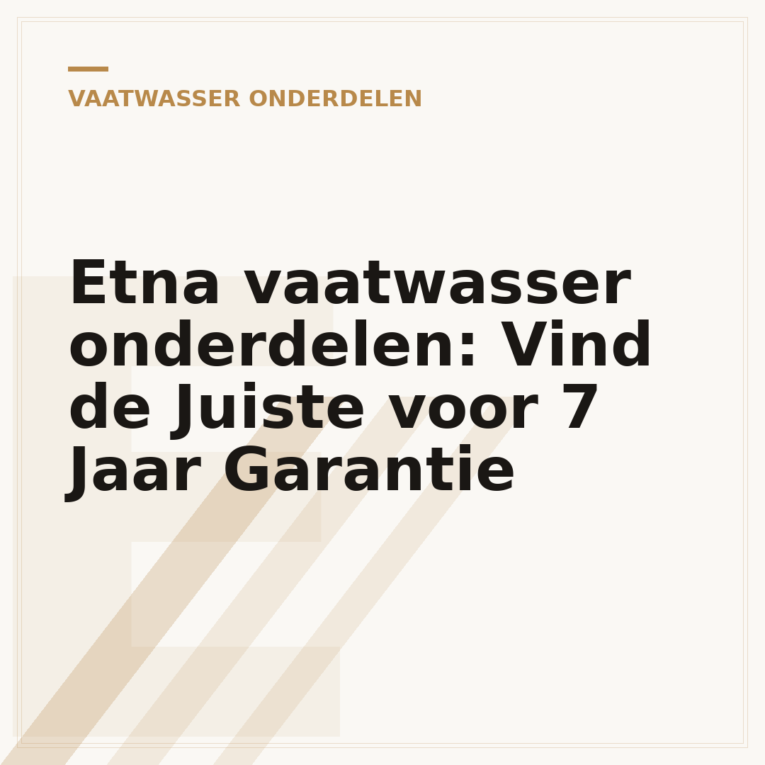Etna vaatwasser onderdelen: Vind de Juiste voor 7 Jaar Garantie