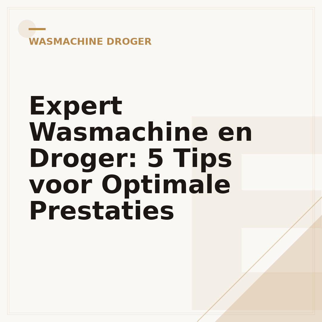 Expert Wasmachine en Droger: 5 Tips voor Optimale Prestaties