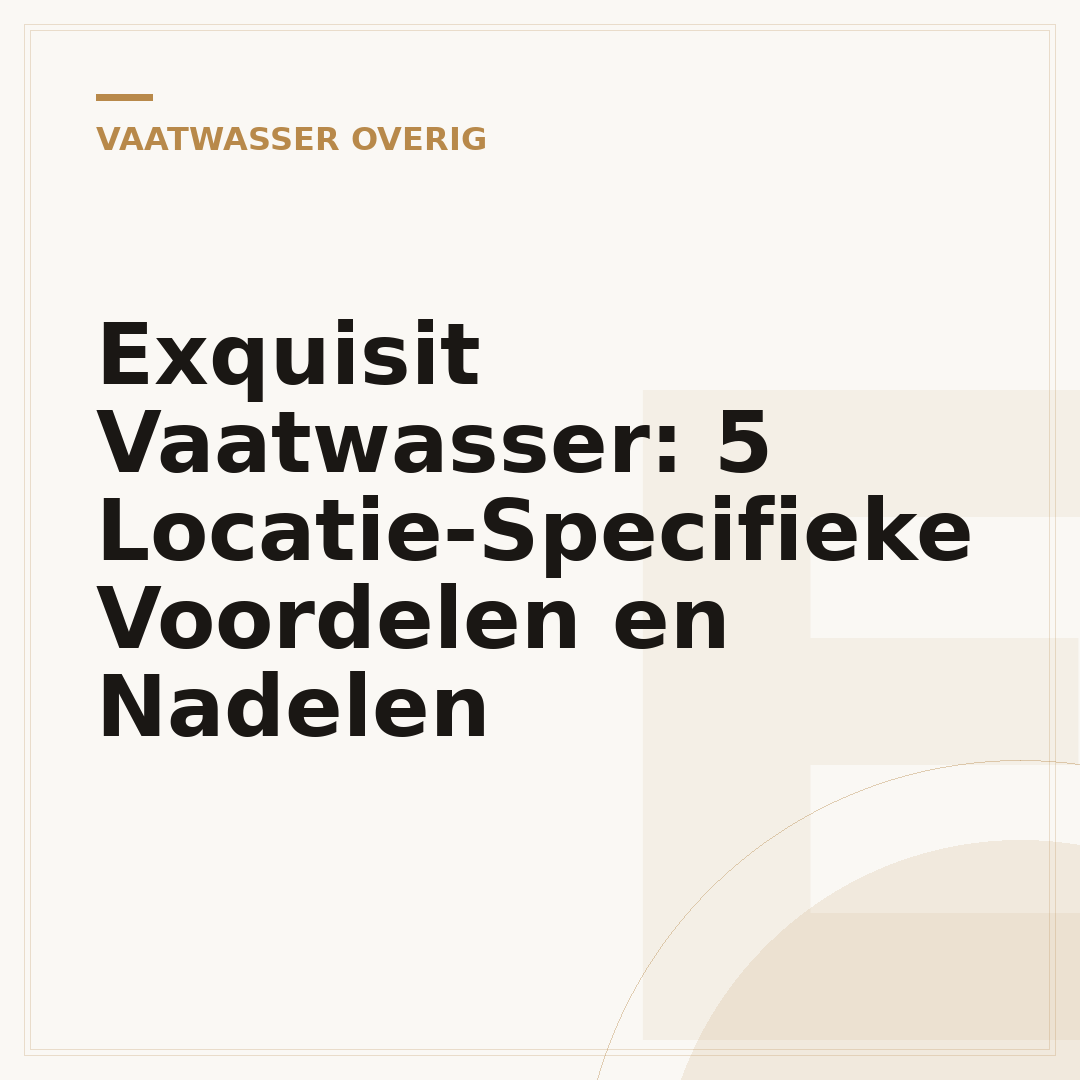 Exquisit Vaatwasser: 5 Locatie-Specifieke Voordelen en Nadelen