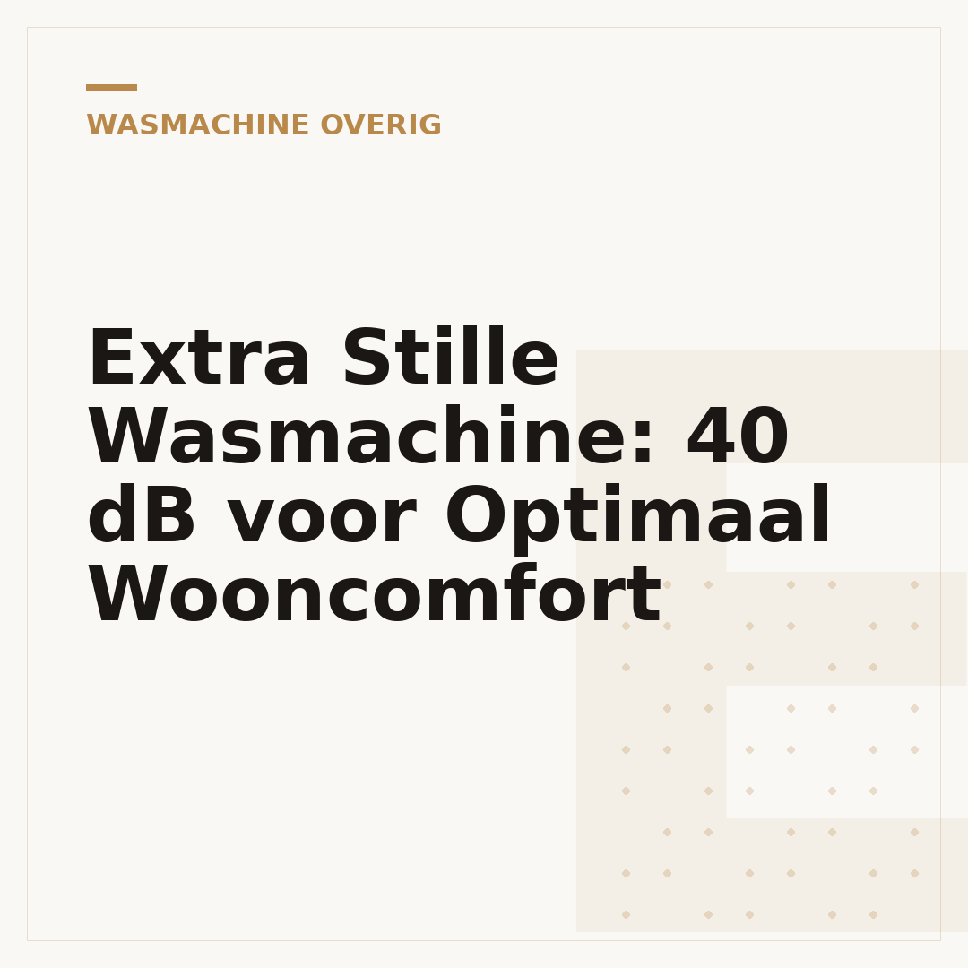 Extra Stille Wasmachine: 40 dB voor Optimaal Wooncomfort