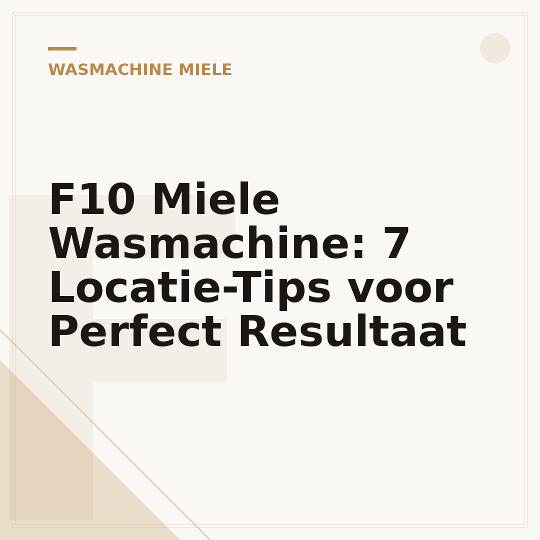 F10 Miele Wasmachine: 7 Locatie-Tips voor Perfect Resultaat