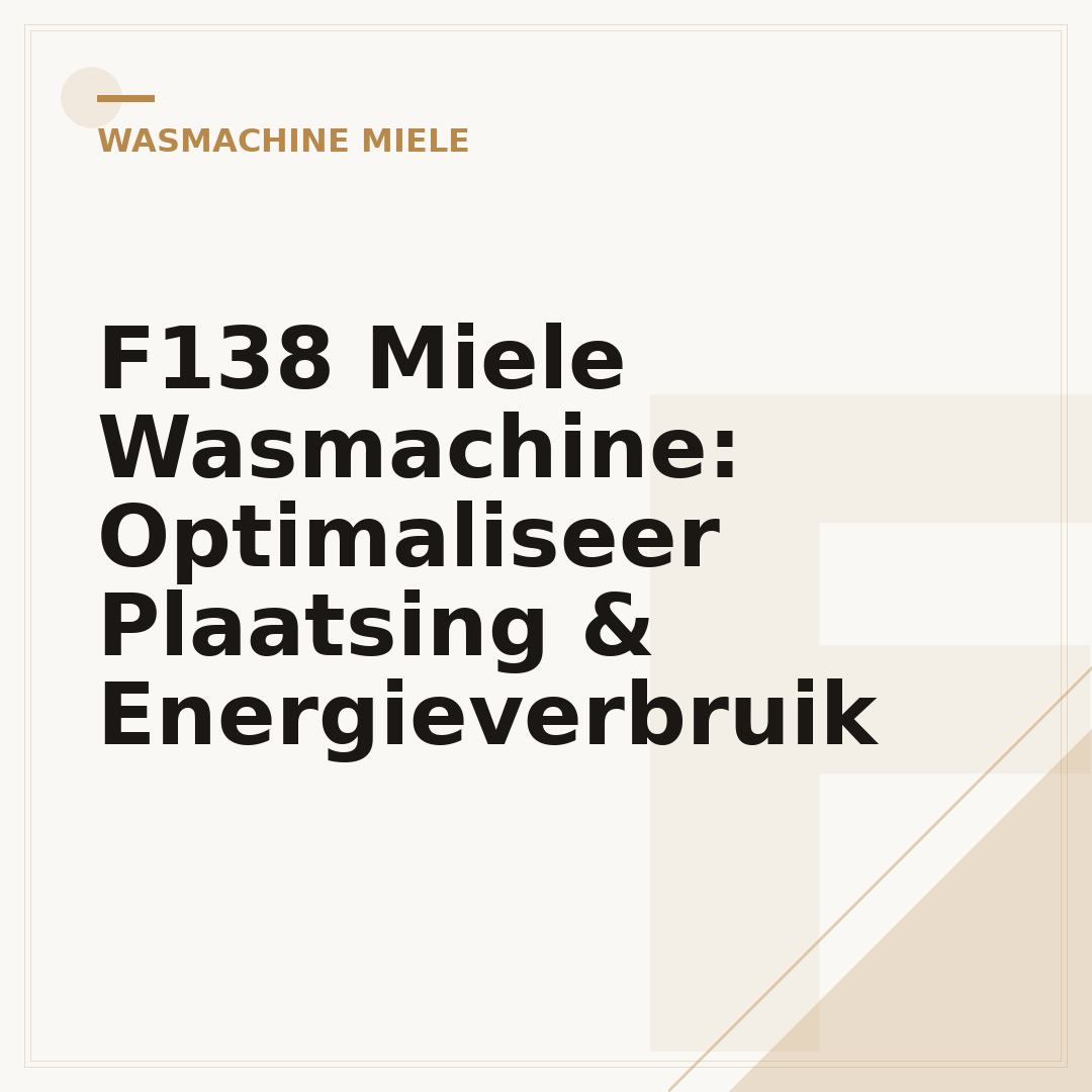 F138 Miele Wasmachine: Optimaliseer Plaatsing & Energieverbruik