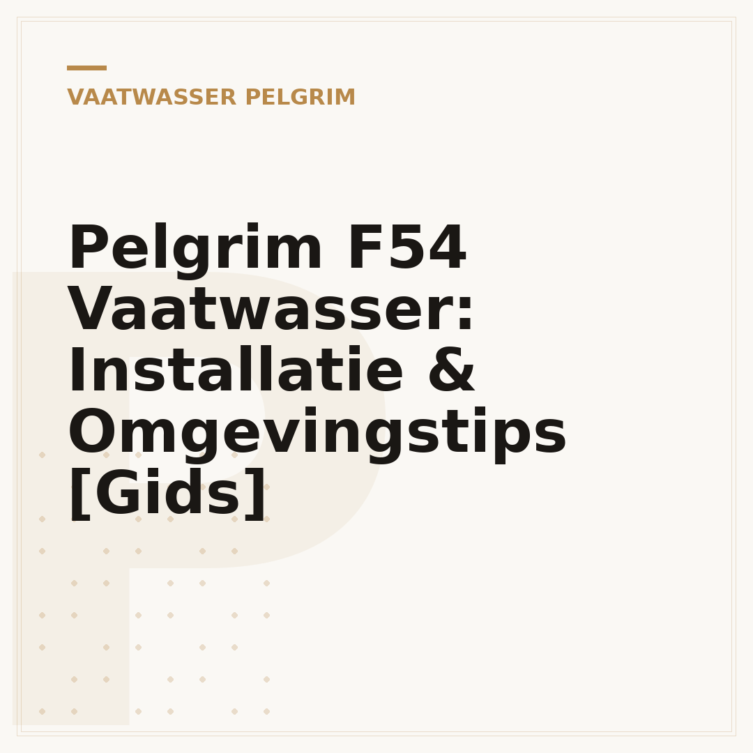 Pelgrim F54 Vaatwasser: Installatie & Omgevingstips [Gids]