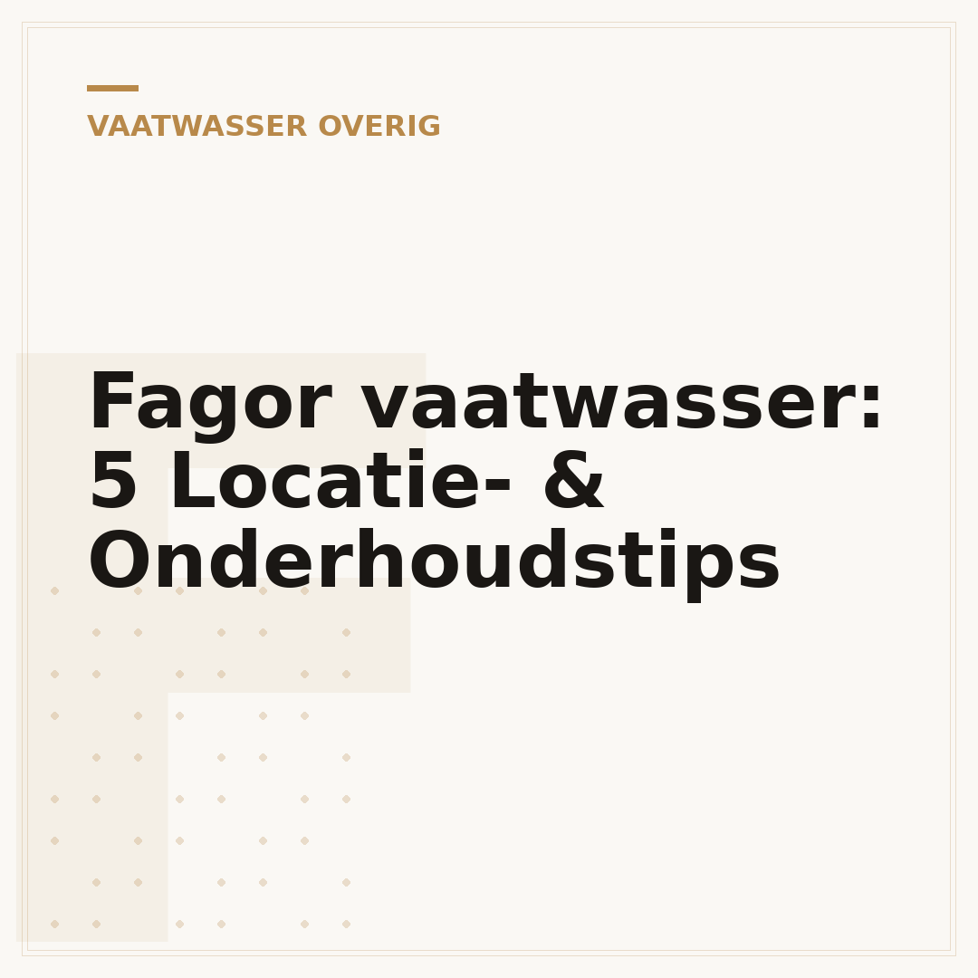 Fagor vaatwasser: 5 Locatie- & Onderhoudstips