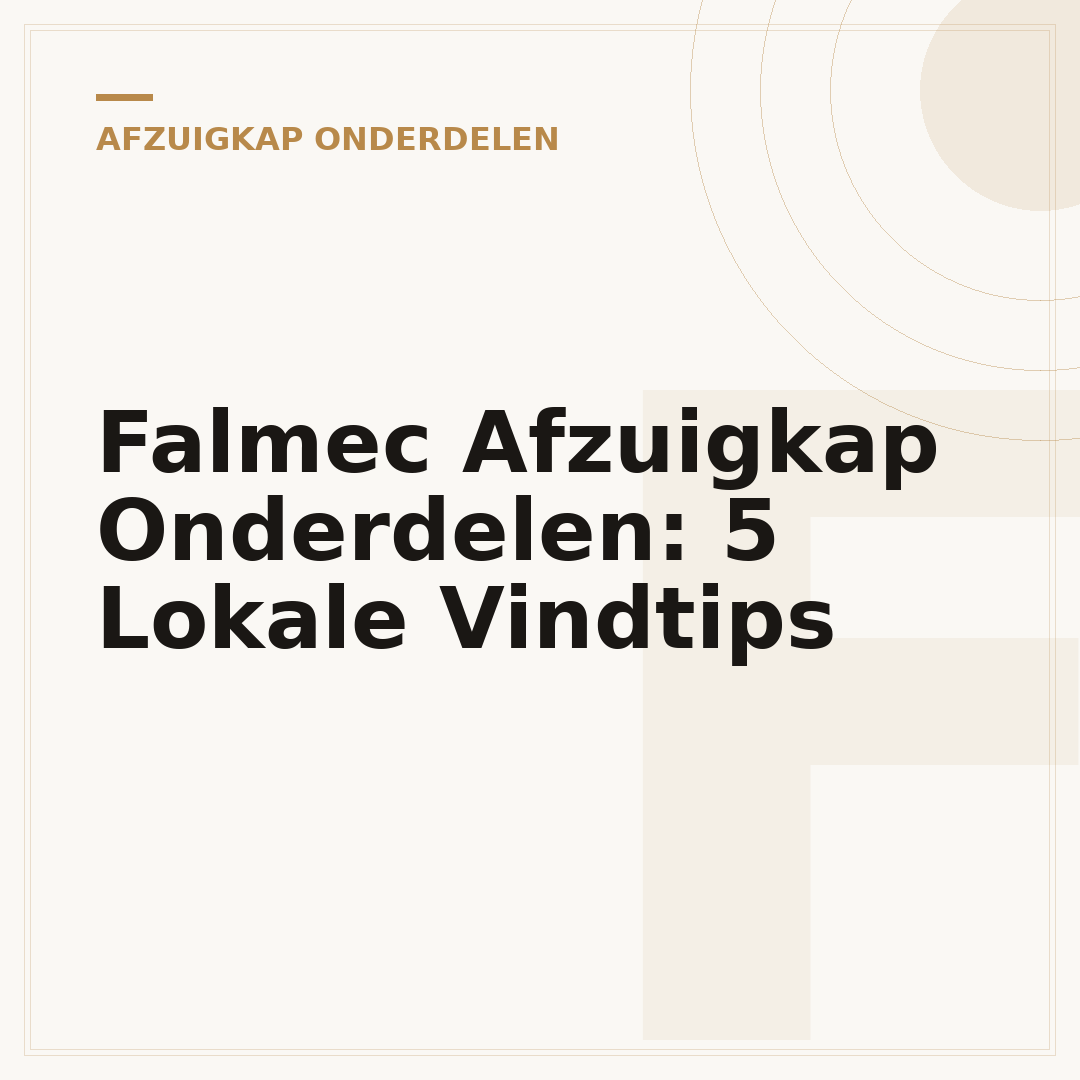 Falmec Afzuigkap Onderdelen: 5 Lokale Vindtips