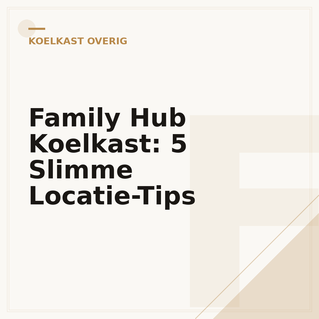 Family Hub Koelkast: 5 Slimme Locatie-Tips
