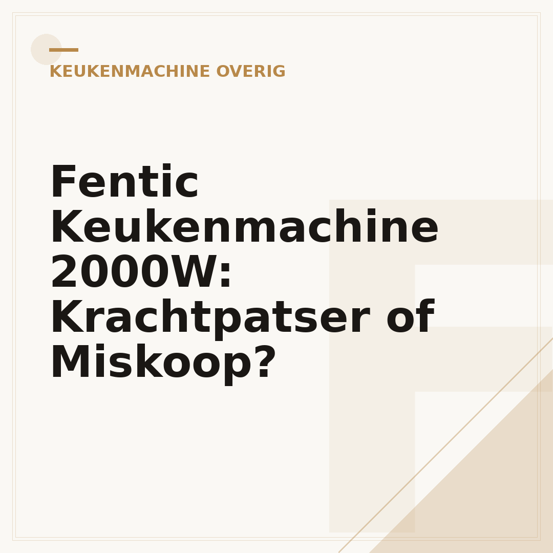Fentic Keukenmachine 2000W: Krachtpatser of Miskoop?