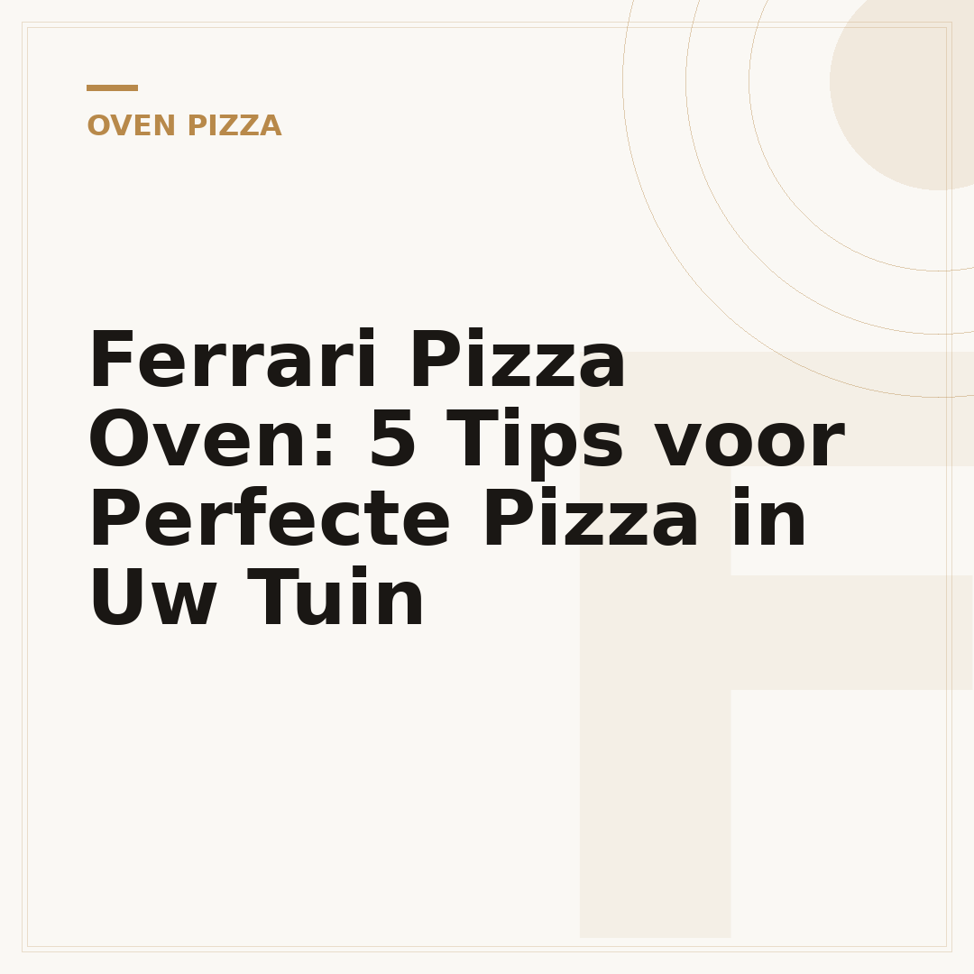 Ferrari Pizza Oven: 5 Tips voor Perfecte Pizza in Uw Tuin