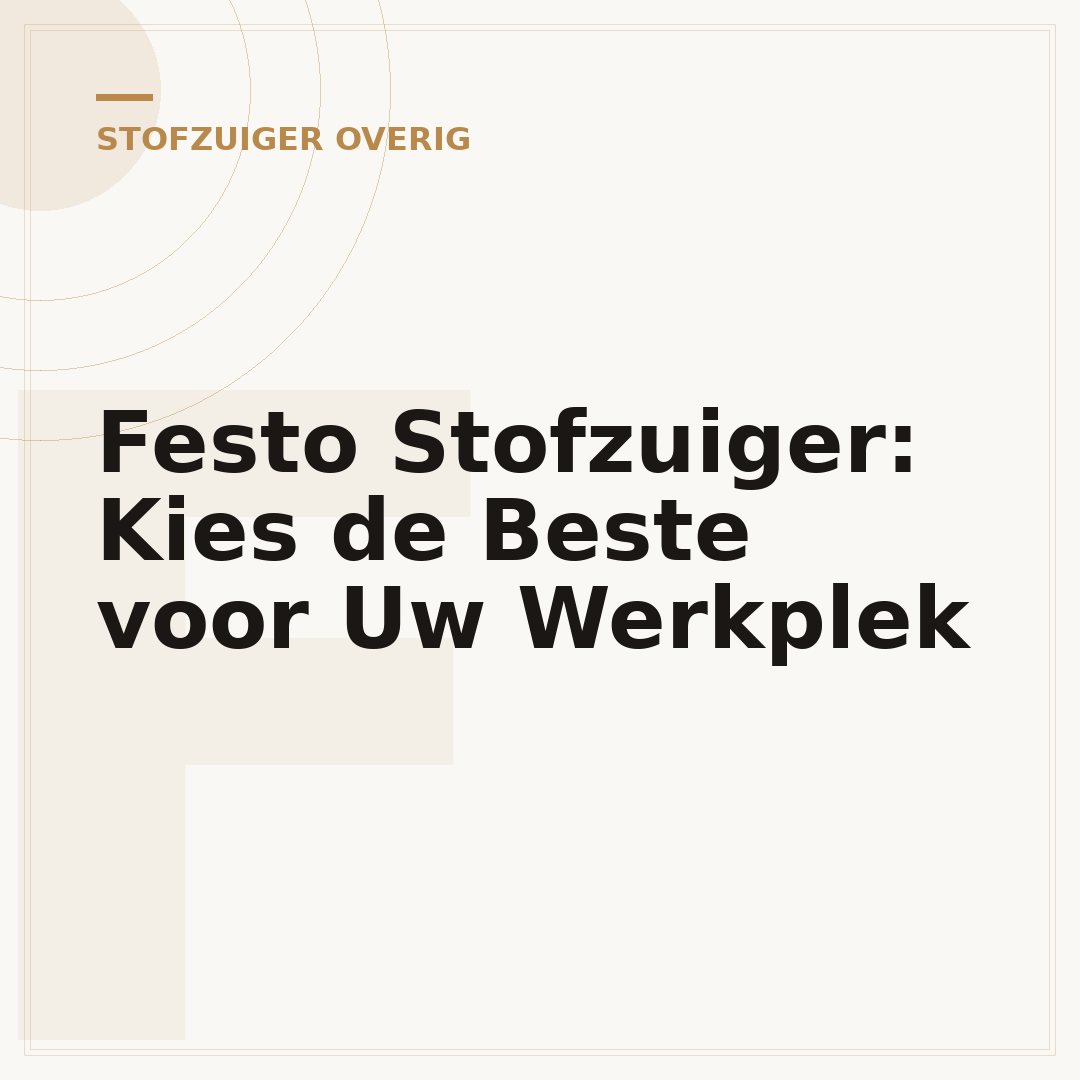 Festo Stofzuiger: Kies de Beste voor Uw Werkplek