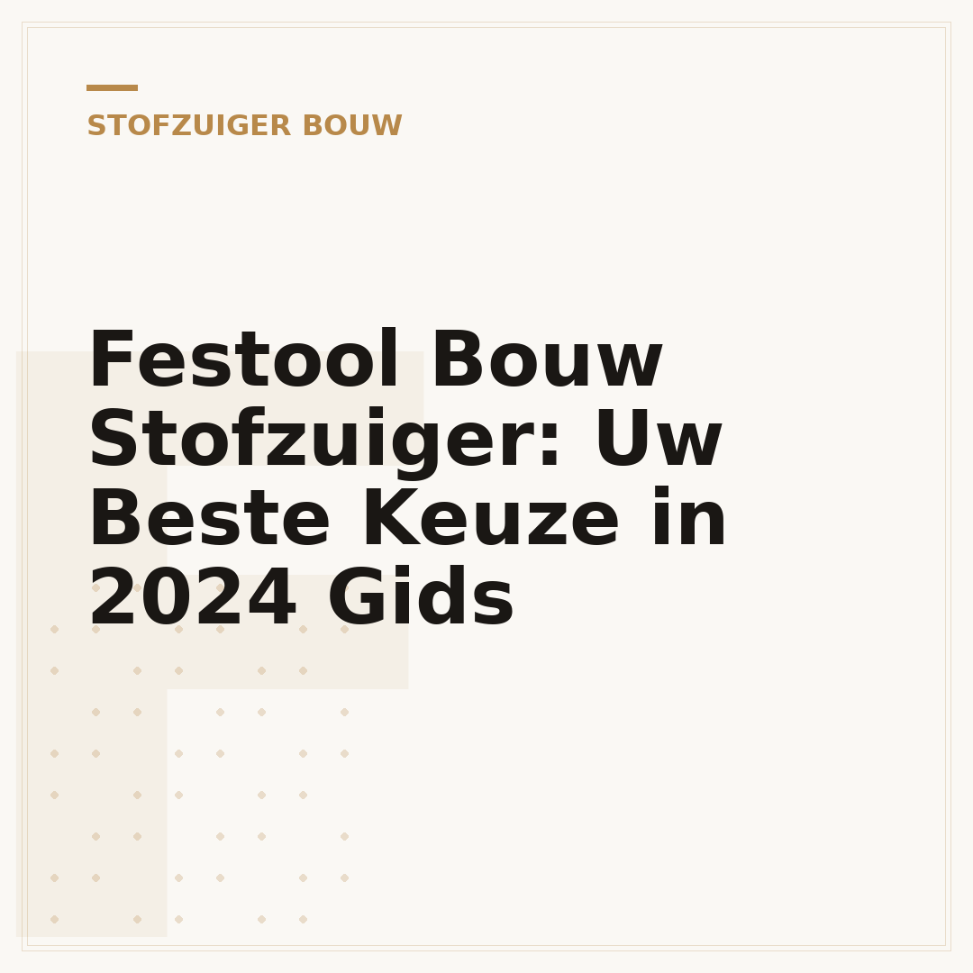Festool Bouw Stofzuiger: Uw Beste Keuze in 2024 Gids