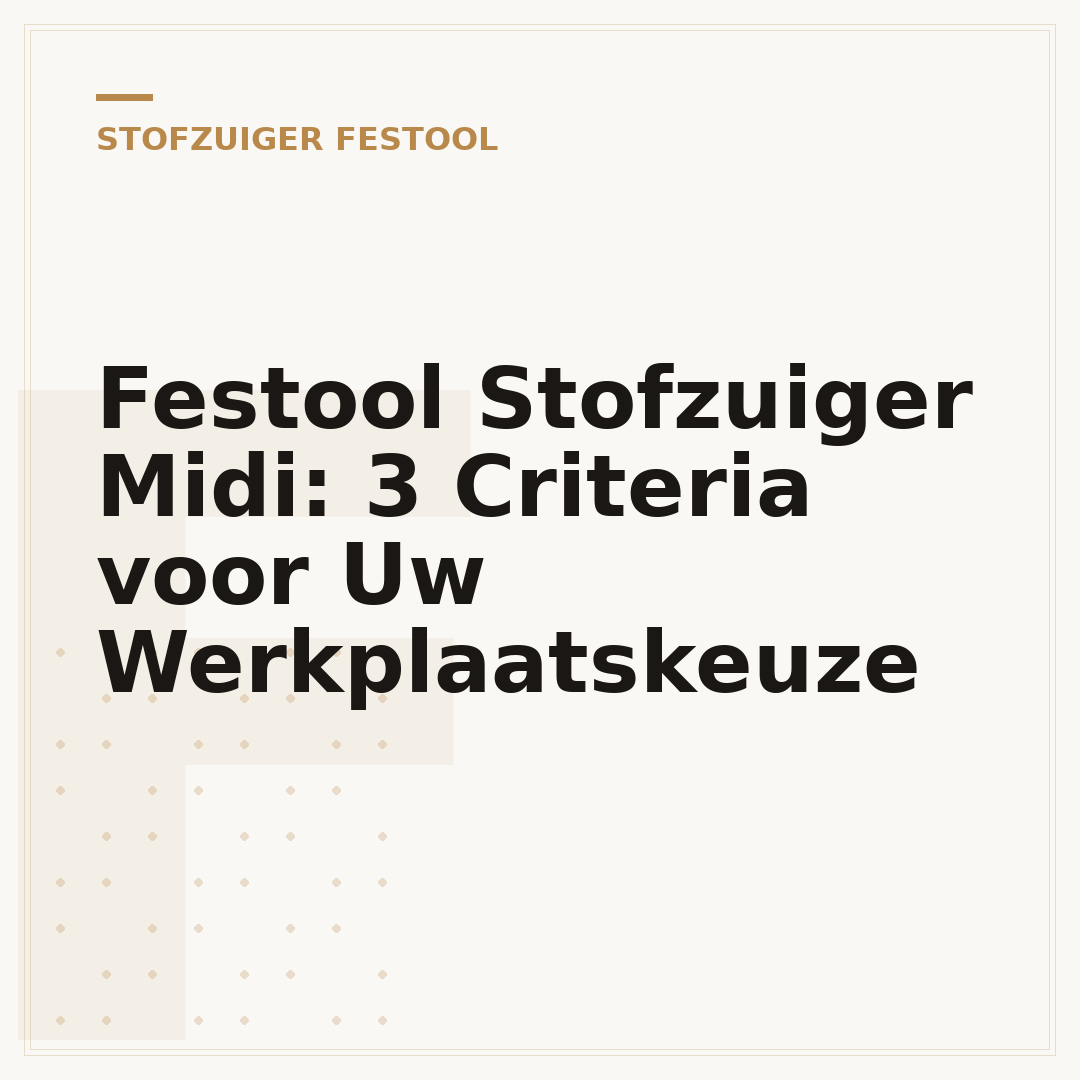 Festool Stofzuiger Midi: 3 Criteria voor Uw Werkplaatskeuze
