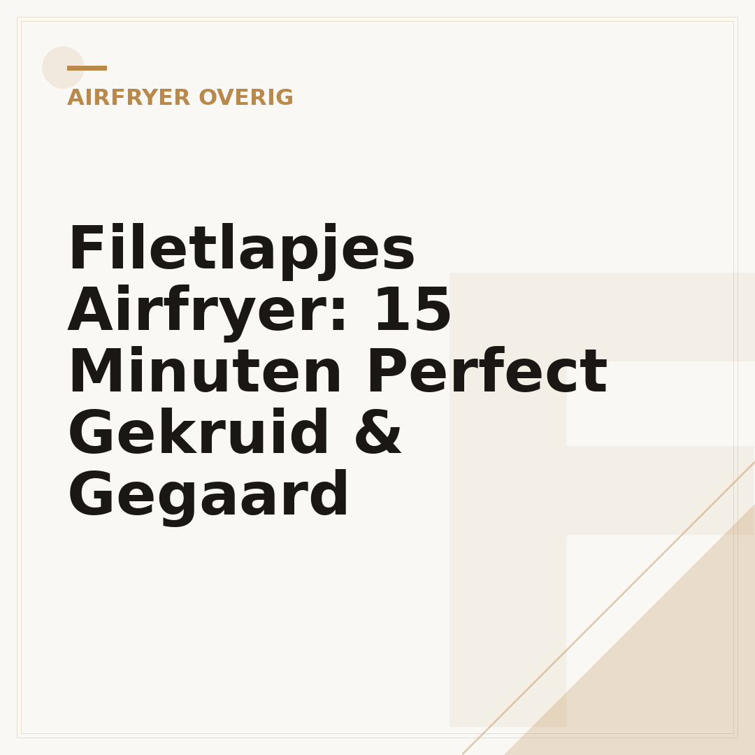 Filetlapjes Airfryer: 15 Minuten Perfect Gekruid & Gegaard