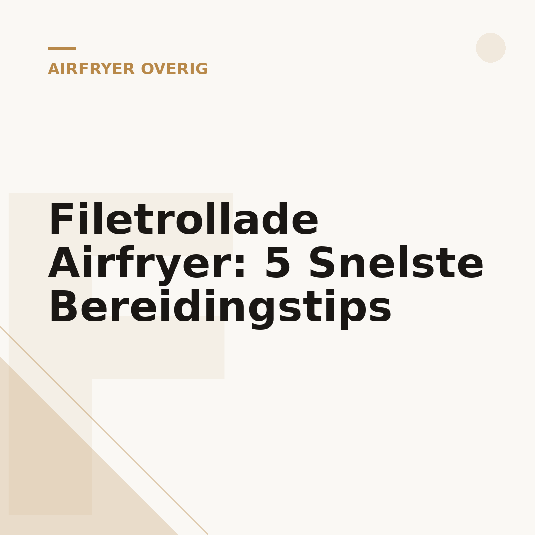 Filetrollade Airfryer: 5 Snelste Bereidingstips