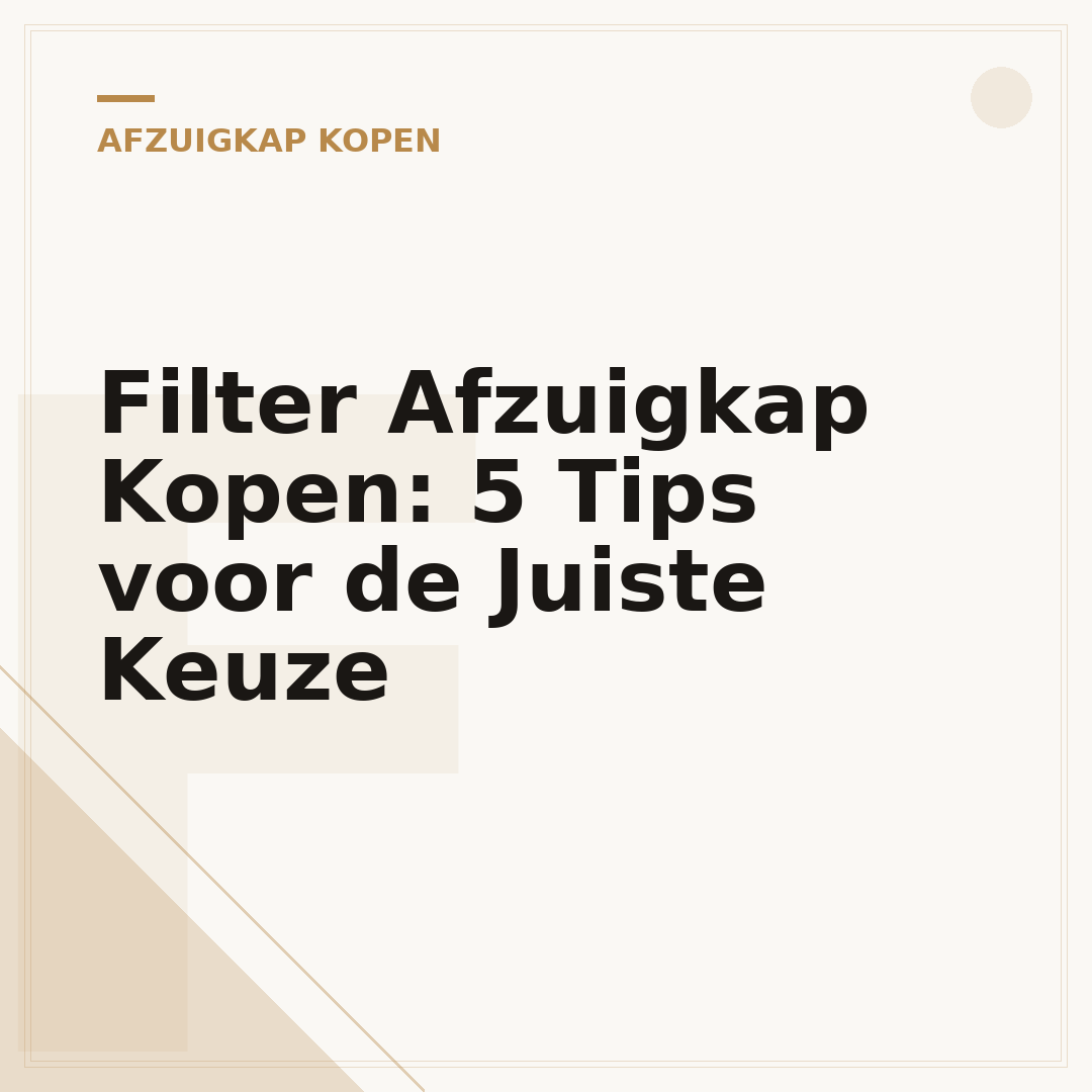 Filter Afzuigkap Kopen: 5 Tips voor de Juiste Keuze