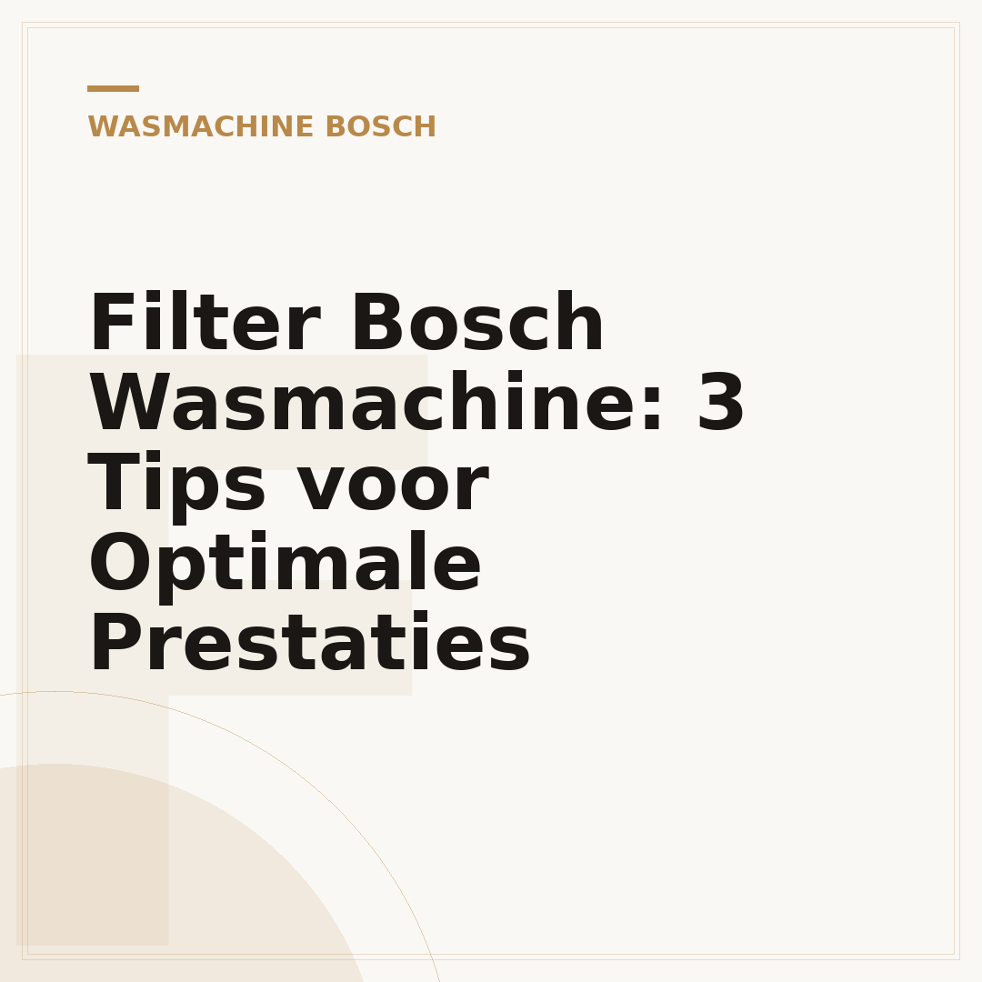 Filter Bosch Wasmachine: 3 Tips voor Optimale Prestaties