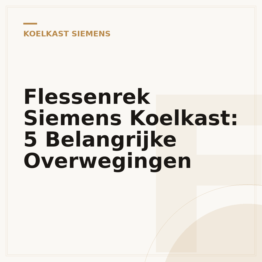 Flessenrek Siemens Koelkast: 5 Belangrijke Overwegingen