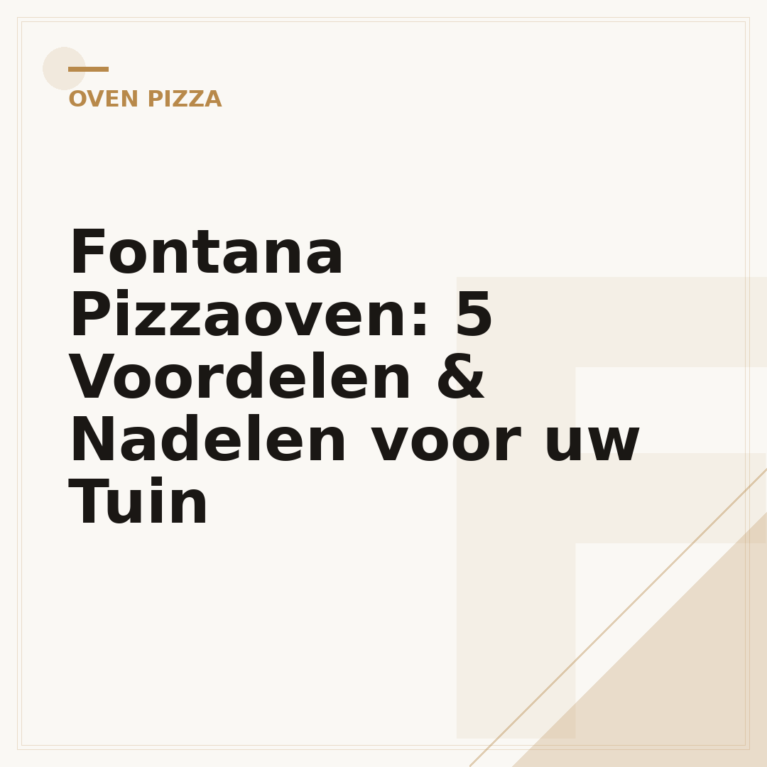 Fontana Pizzaoven: 5 Voordelen & Nadelen voor uw Tuin
