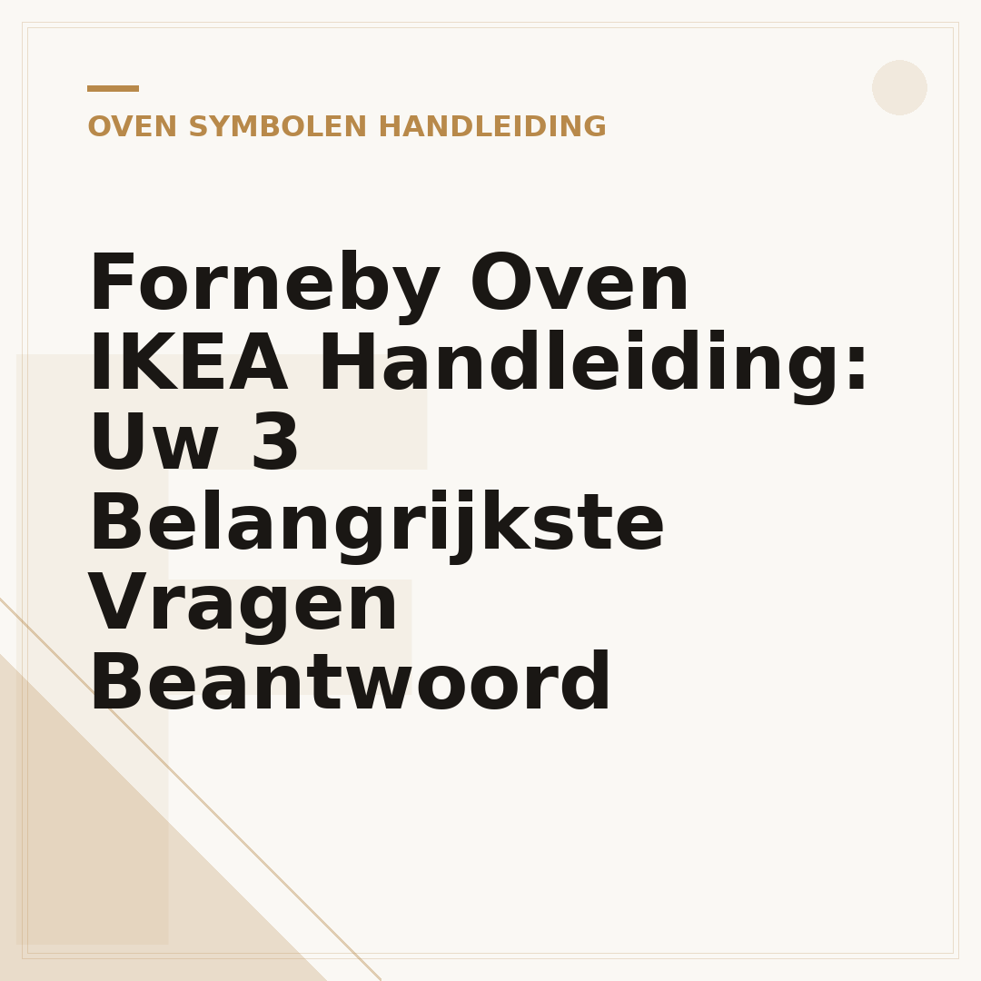 Forneby Oven IKEA Handleiding: Uw 3 Belangrijkste Vragen Beantwoord