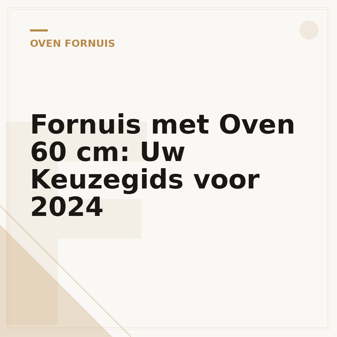 Fornuis met Oven 60 cm: Uw Keuzegids voor 2024