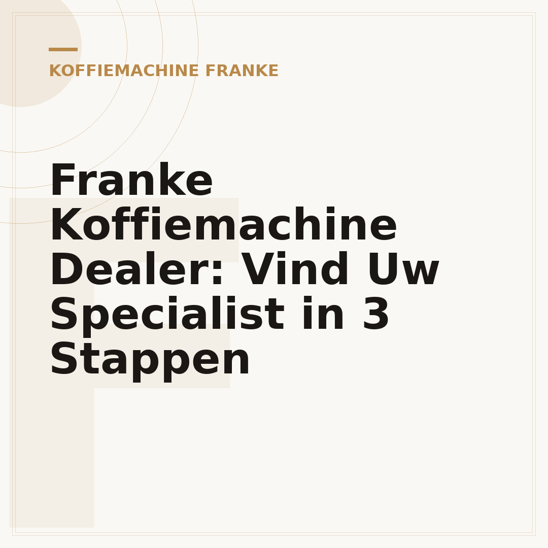 Franke Koffiemachine Dealer: Vind Uw Specialist in 3 Stappen