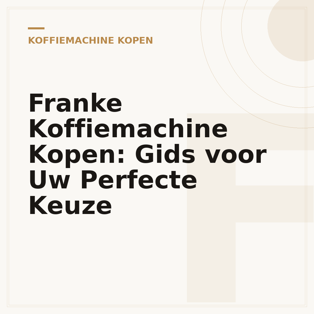 Franke Koffiemachine Kopen: Gids voor Uw Perfecte Keuze