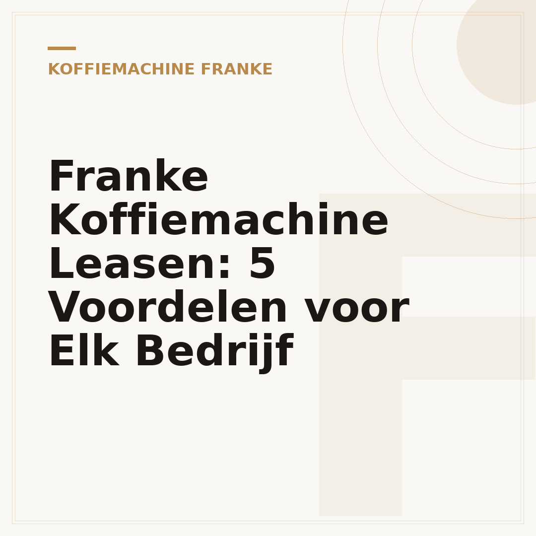 Franke Koffiemachine Leasen: 5 Voordelen voor Elk Bedrijf