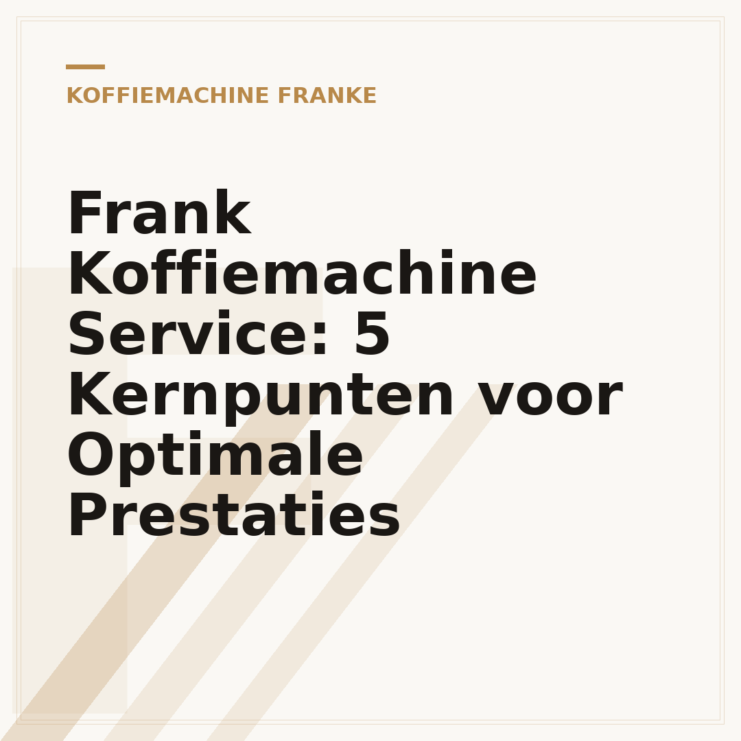 Frank Koffiemachine Service: 5 Kernpunten voor Optimale Prestaties