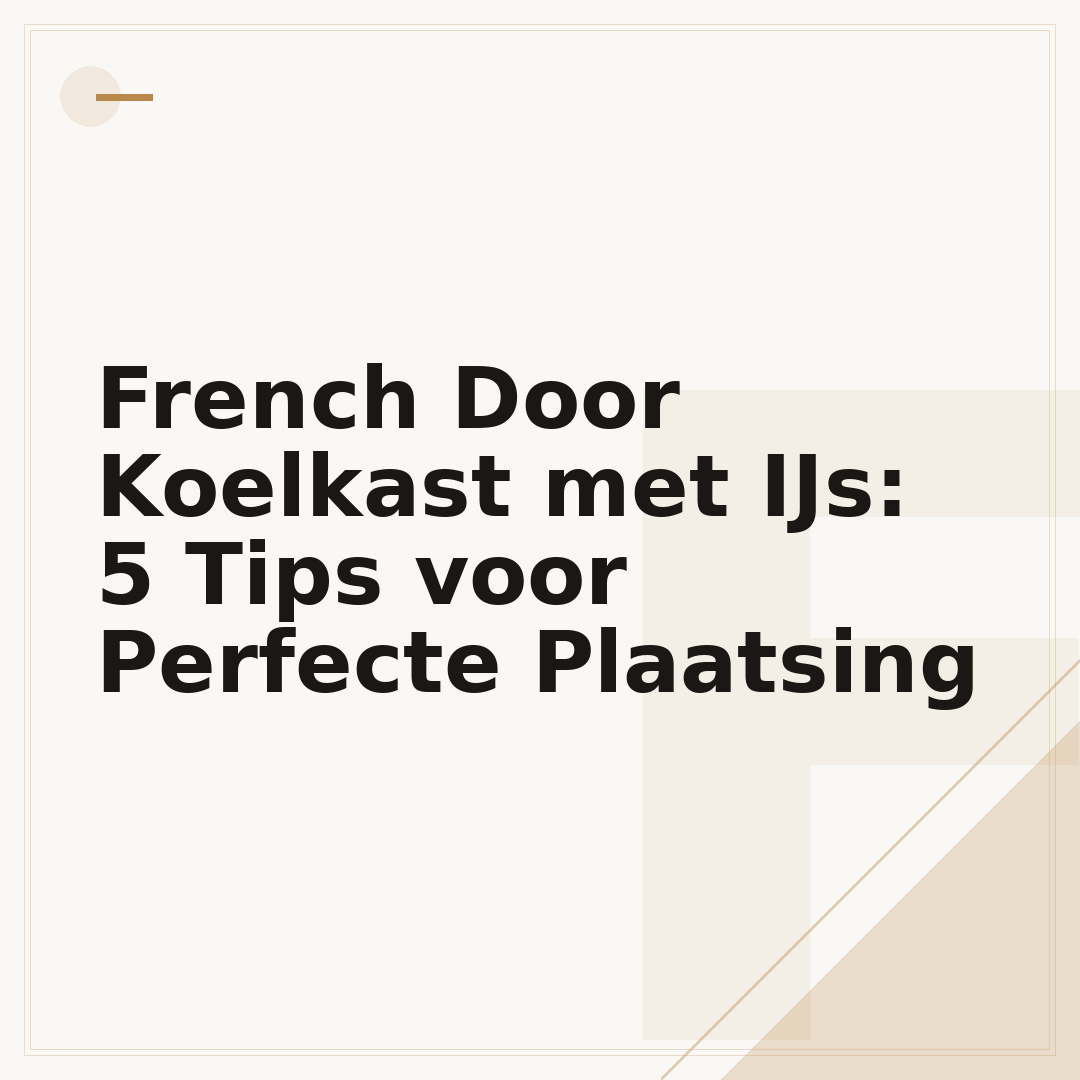 French Door Koelkast met IJs: 5 Tips voor Perfecte Plaatsing