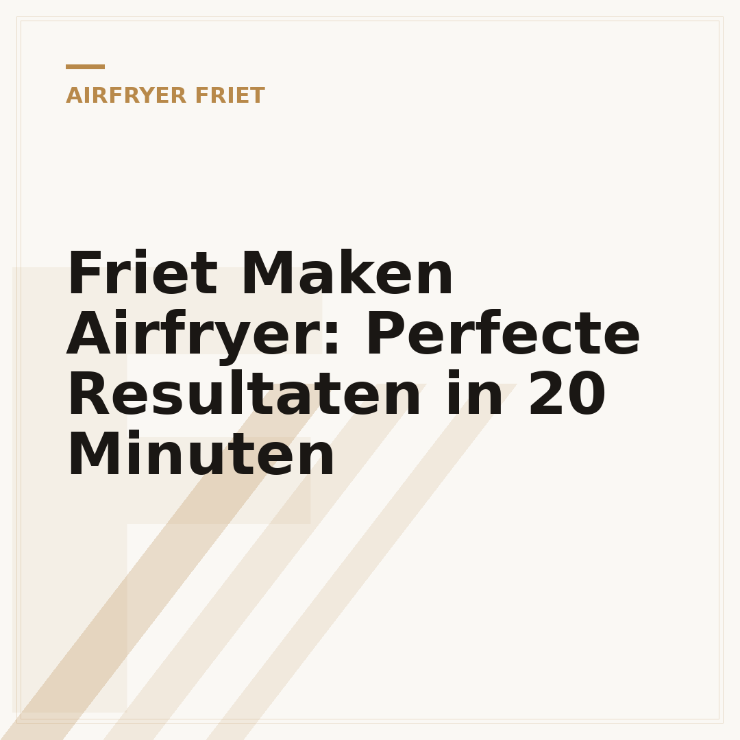 Friet Maken Airfryer: Perfecte Resultaten in 20 Minuten