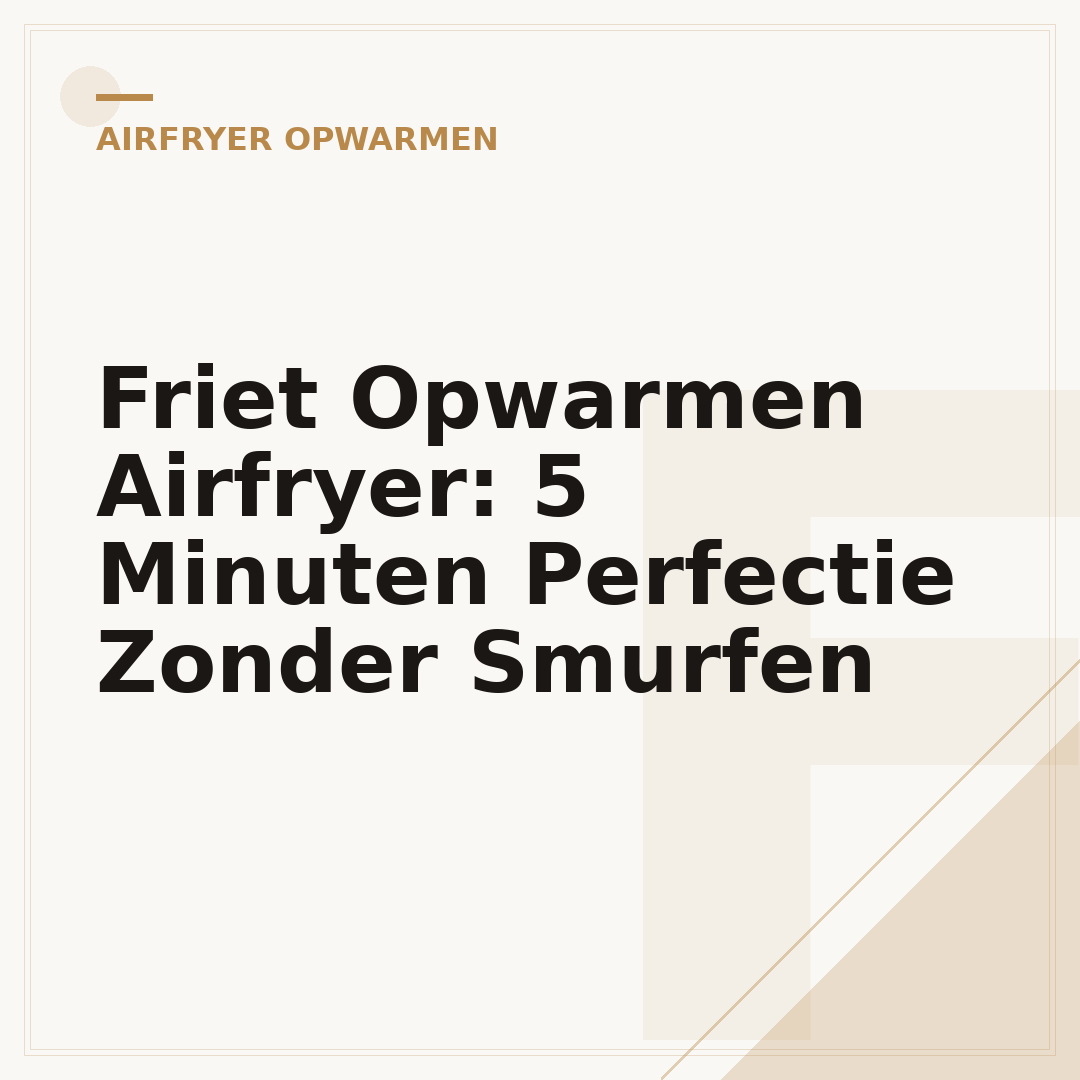 Friet Opwarmen Airfryer: 5 Minuten Perfectie Zonder Smurfen