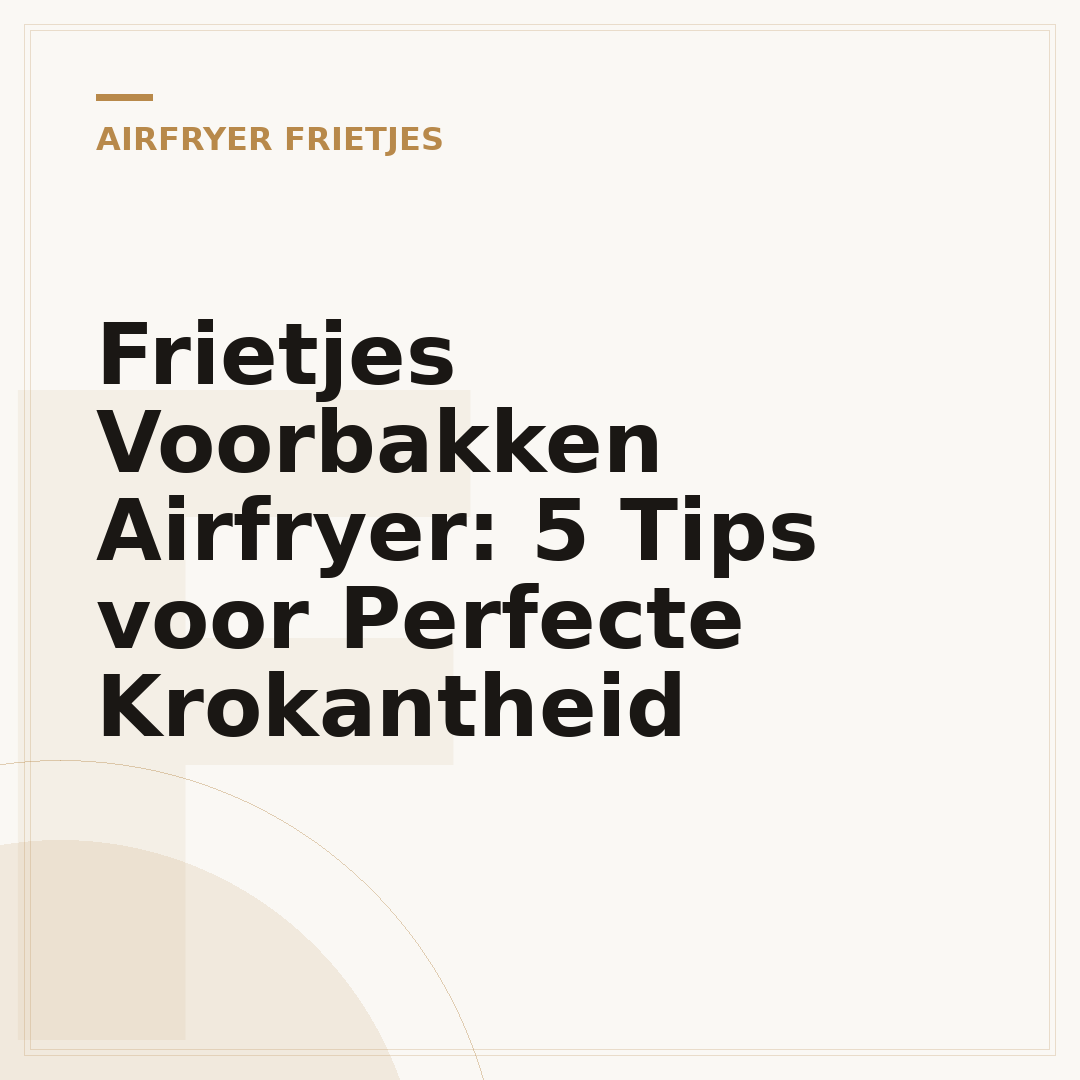Frietjes Voorbakken Airfryer: 5 Tips voor Perfecte Krokantheid