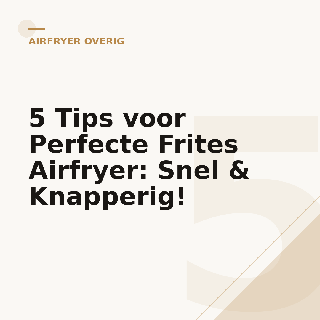 5 Tips voor Perfecte Frites Airfryer: Snel & Knapperig!