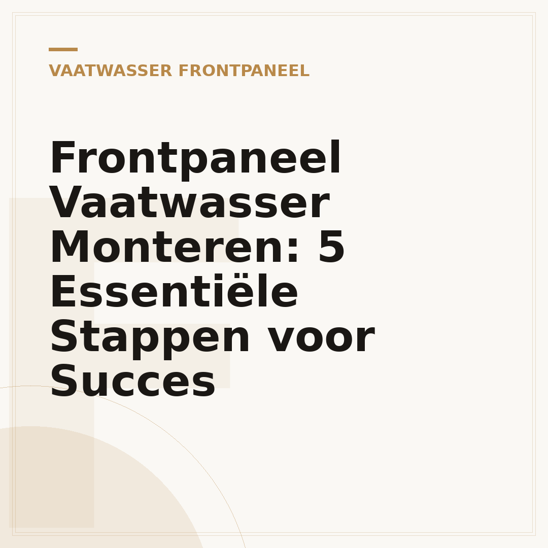 Frontpaneel Vaatwasser Monteren: 5 Essentiële Stappen voor Succes