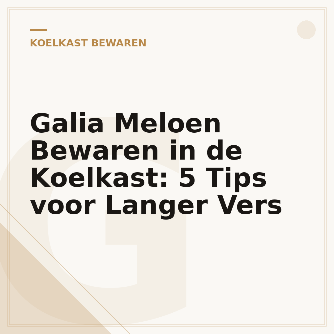 Galia Meloen Bewaren in de Koelkast: 5 Tips voor Langer Vers