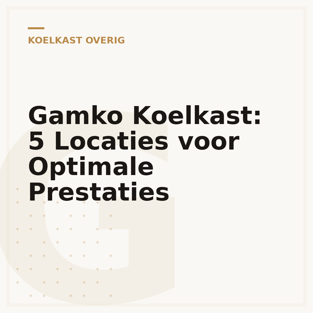 Gamko Koelkast: 5 Locaties voor Optimale Prestaties