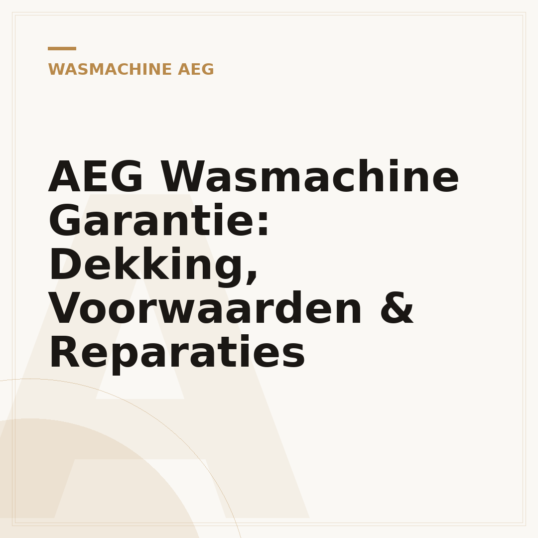 AEG Wasmachine Garantie: Dekking, Voorwaarden & Reparaties