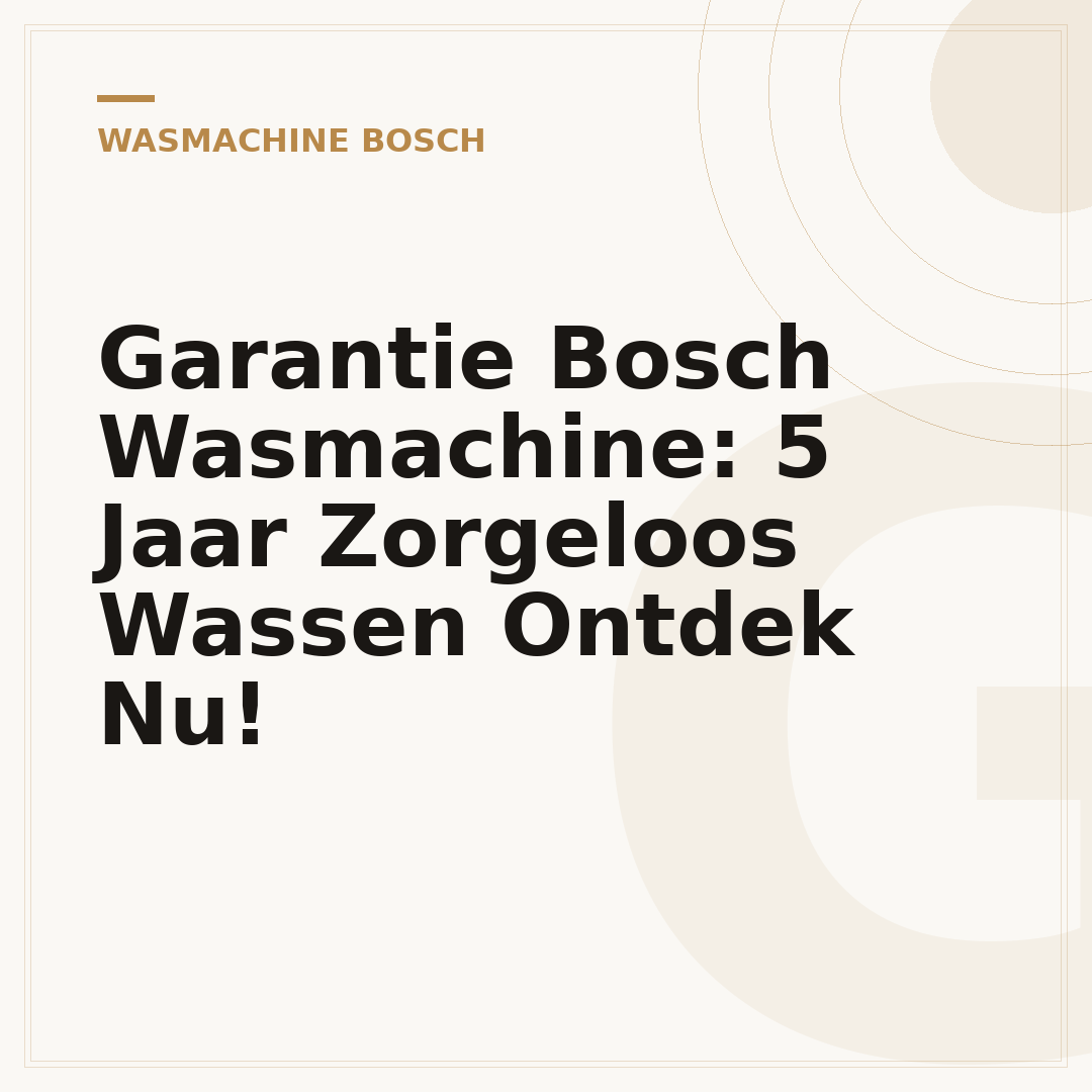 Garantie Bosch Wasmachine: 5 Jaar Zorgeloos Wassen Ontdek Nu!