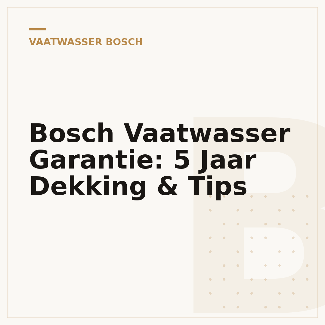 Bosch Vaatwasser Garantie: 5 Jaar Dekking & Tips