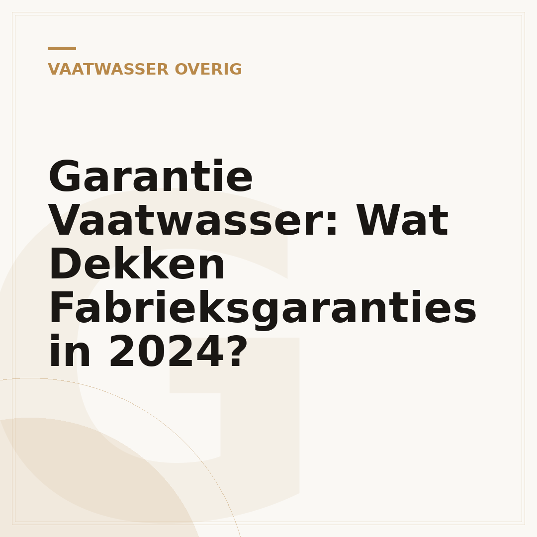 Garantie Vaatwasser: Wat Dekken Fabrieksgaranties in 2024?