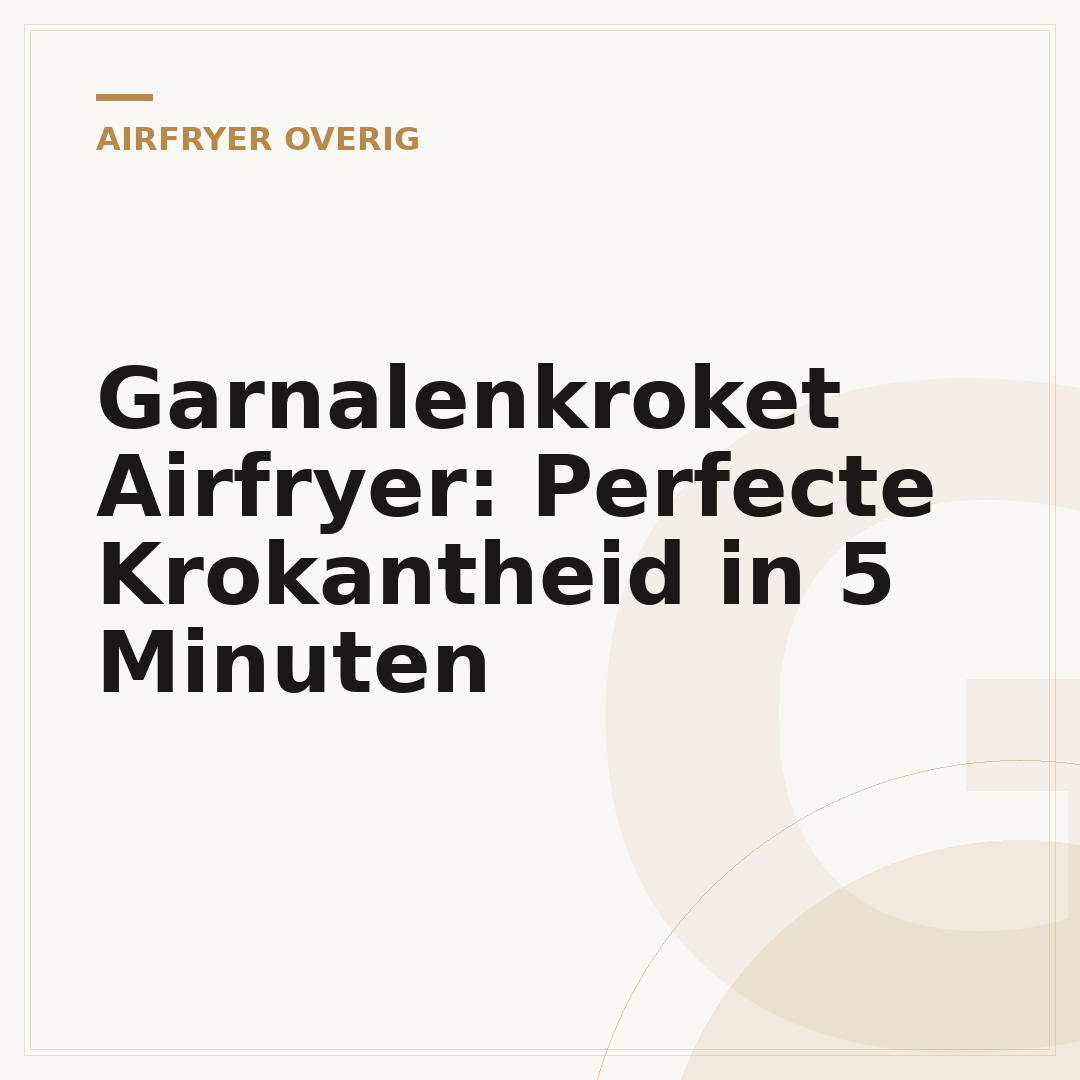 Garnalenkroket Airfryer: Perfecte Krokantheid in 5 Minuten