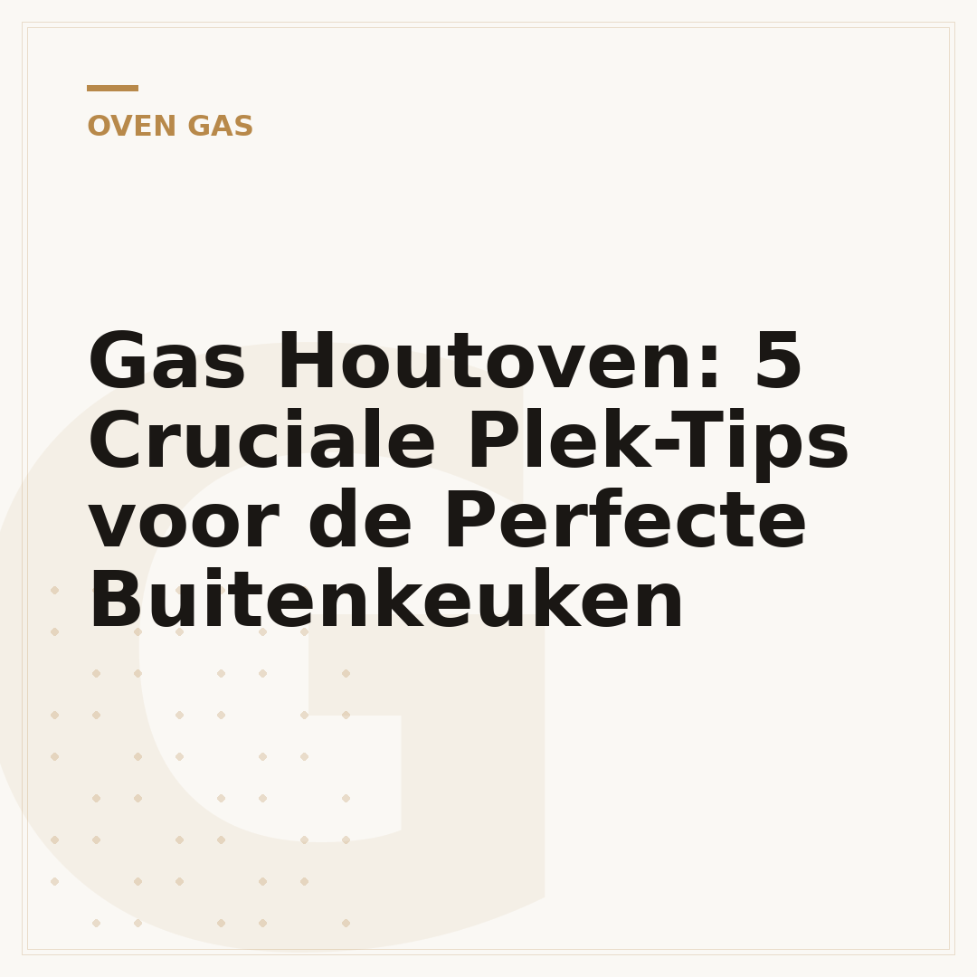 Gas Houtoven: 5 Cruciale Plek-Tips voor de Perfecte Buitenkeuken